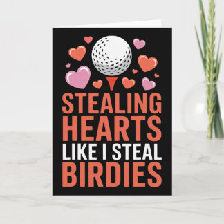 Tarjeta Stealing Hearts Like I Steal Birdies Cute Golf Val