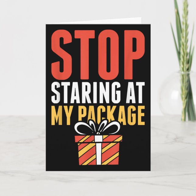Tarjeta Stop Staring At My Package Funny Christmas Shirt  (Anverso)