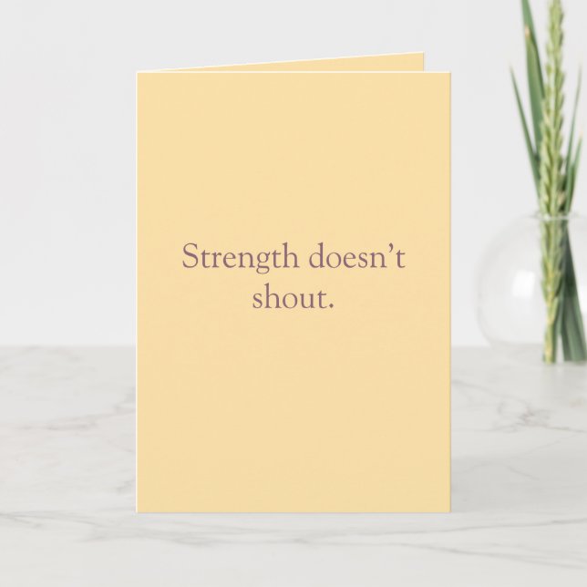 Tarjeta Strength Doesn’t Shout – Folded Greeting Card (Anverso)