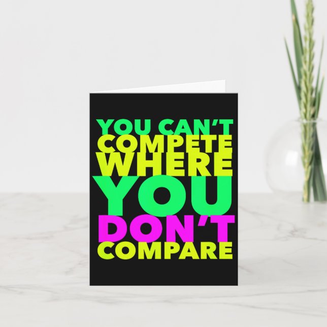 Tarjeta Style Conscious You Can't Compete Where You Don't  (Anverso)