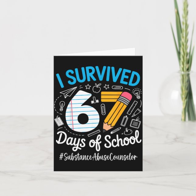 Tarjeta Substance Counselor Survived 67 Days Of School Hum (Anverso)
