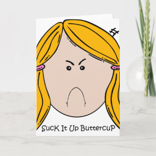 Tarjeta Suck It Up Buttercup Grecard