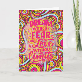 Tarjeta ¡Sueña sin miedo y amor sin límites!