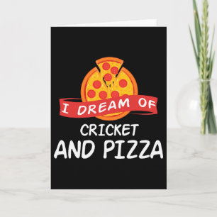 Tarjeta Sueño De Críquet Y Pizza Para Jugadores De Críquet