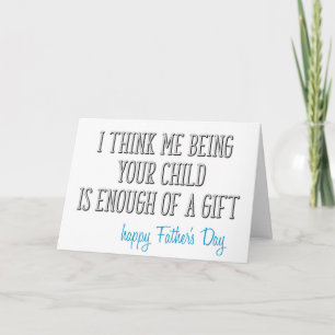 Tarjeta Suficiente de un regalo, divertido día del padre