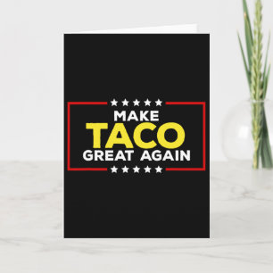 Tarjeta Taco Divertido Trump Siempre se Rinde Hacer Taco G