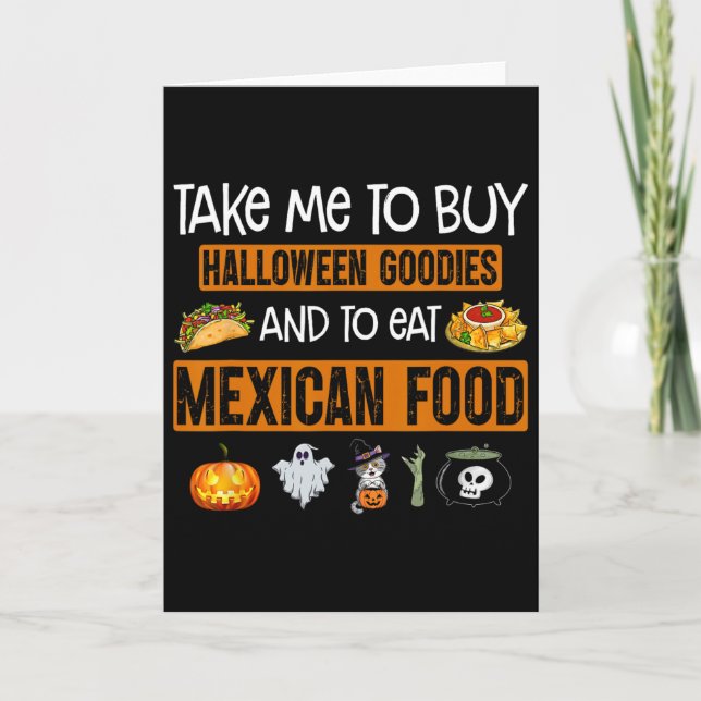Tarjeta Take Me To Buy Halloween Goodies And To Eat Mexica (Anverso)