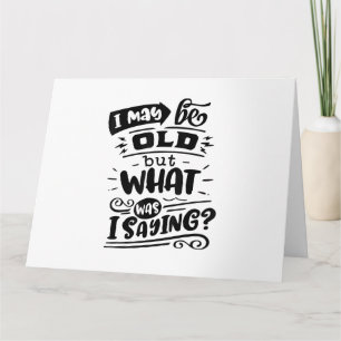 Tarjeta Tal vez sea viejo, pero ¿qué estaba diciendo?