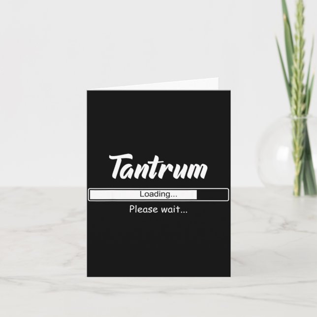 Tarjeta Tantrum Loading Please Wait Funny Mood  (Anverso)