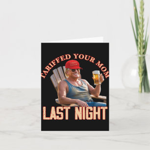 Tarjeta Tariffed Your Mom Funny Tariff Daddy Trump Meme