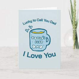 Tarjeta Taza De Café 'Afortunado De Poder Llamarte Papá' D