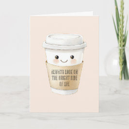 Tarjeta Taza Feliz Mira el Lado Bueno