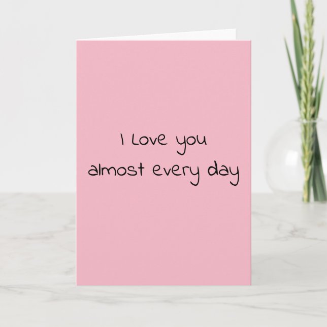 Tarjeta Te Amo Casi Todos Los Días El día de San Valentín  (Anverso)