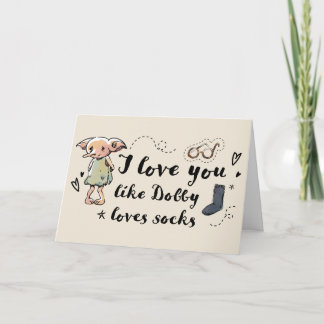 Tarjeta Te amo como Dobby ama los calcetines