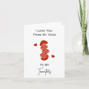 Tarjeta Te amo de la cabeza a los tomates - Pun Valentine