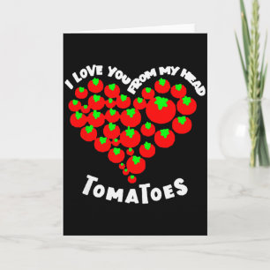 Tarjeta Te Amo Desde Mis Tomates De Cabeza San Valentín