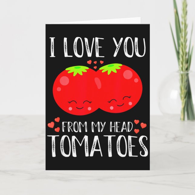 Tarjeta Te Amo Desde Mis Tomates de la Cabeza Coincidente  (Anverso)