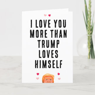 Tarjeta Te amo más de lo que Trump se ama a sí mismo