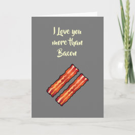 Tarjeta Te amo más que Bacon Card en gris