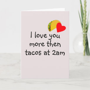 Tarjeta Te Amo Más Que Tacos Humor Día de San Valentín