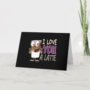 Tarjeta Te Amo Mucho un Latte