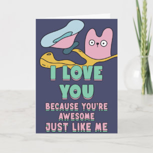 Tarjeta Te amo. porque eres increíble, al igual que yo