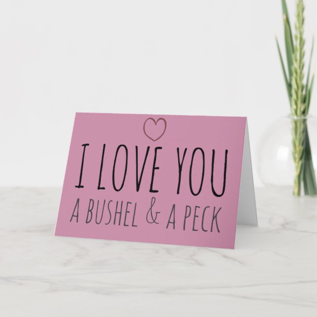 Tarjeta Te amo un bushel y un peck (Anverso)