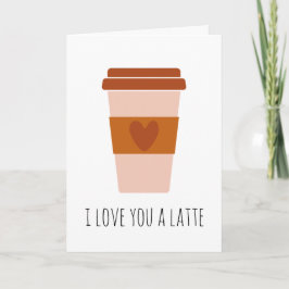 Tarjeta te amo un café latte divertido te amo las cartas