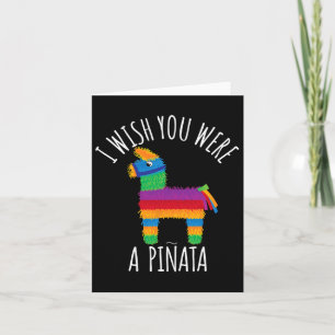 Tarjeta Te deseo que fueras una piñata linda golpea eso