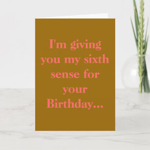 Tarjeta Te doy mi sexto sentido por tu cumpleaños...