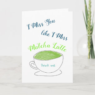 Tarjeta Te extraño como Matcha Latte