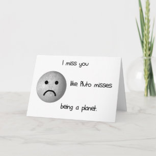 Tarjeta Te extraño como si Plutón no fuera un planeta Tarj