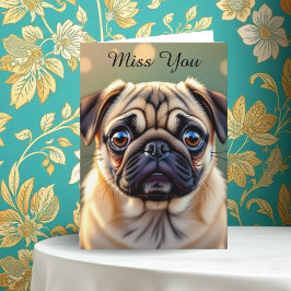 Tarjeta Te extraño! Cuteness de pug