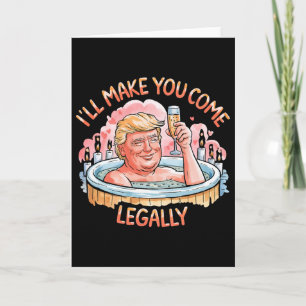 Tarjeta Te Haré Venir Legalmente Divertido Trump San Valen