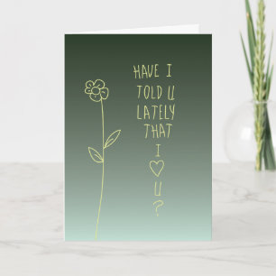 Tarjeta ¿Te he dicho últimamente que te amo!