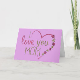 TARJETA TE QUIERO MAMÁ CORAZÓN DÍA DE LA MADRE