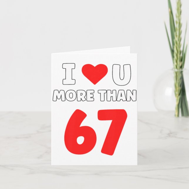 Tarjeta Te Quiero Más Que 67 Valentines 67 Meme Premium  (Anverso)
