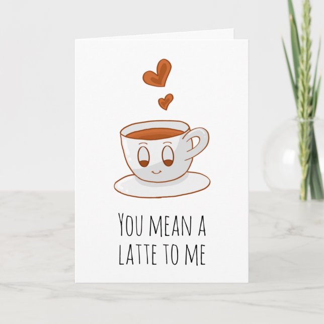Tarjeta Te refieres a un café lata para mí gracioso te amo (Anverso)