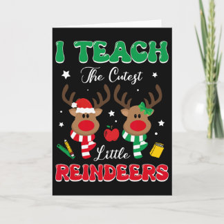 Tarjeta Teach The Cutest Little Reindeer Rudolph Teacher C