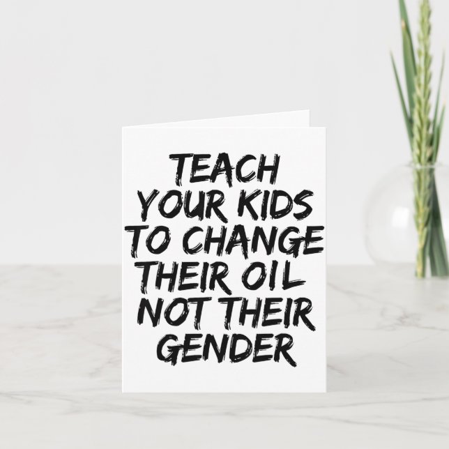 Tarjeta Teach Your Kids To Change Their Oil Not Their Gend (Anverso)