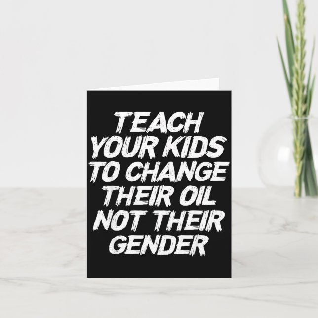 Tarjeta Teach Your Kids To Change Their Oil Not Their Gend (Anverso)