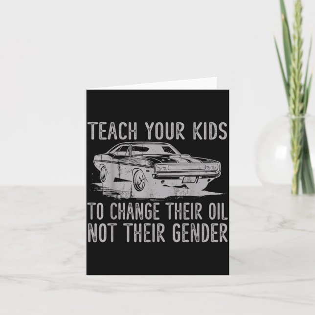 Tarjeta Teach Your Kids To Change Their Oil Not Their Gend (Anverso)