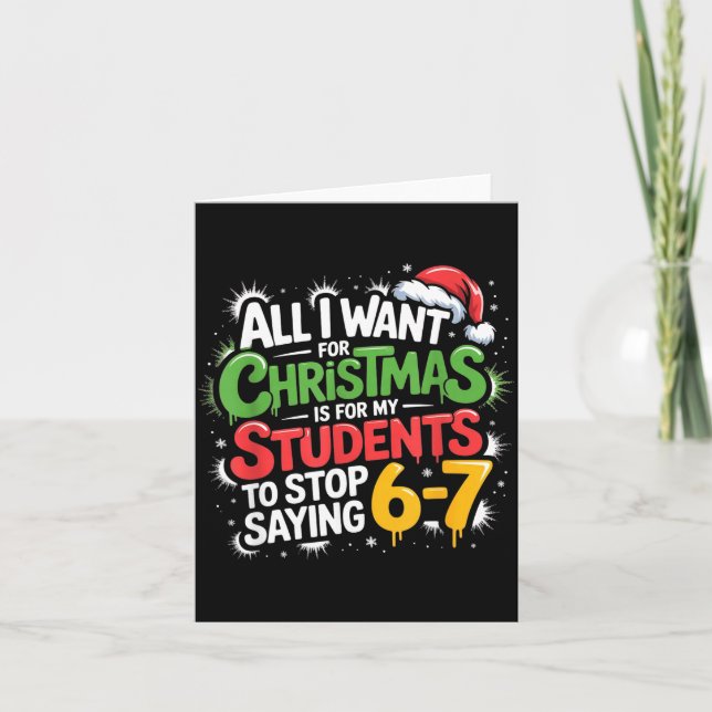 Tarjeta Teacher 6-7 Six Seven I Want My Students To Stop S (Anverso)