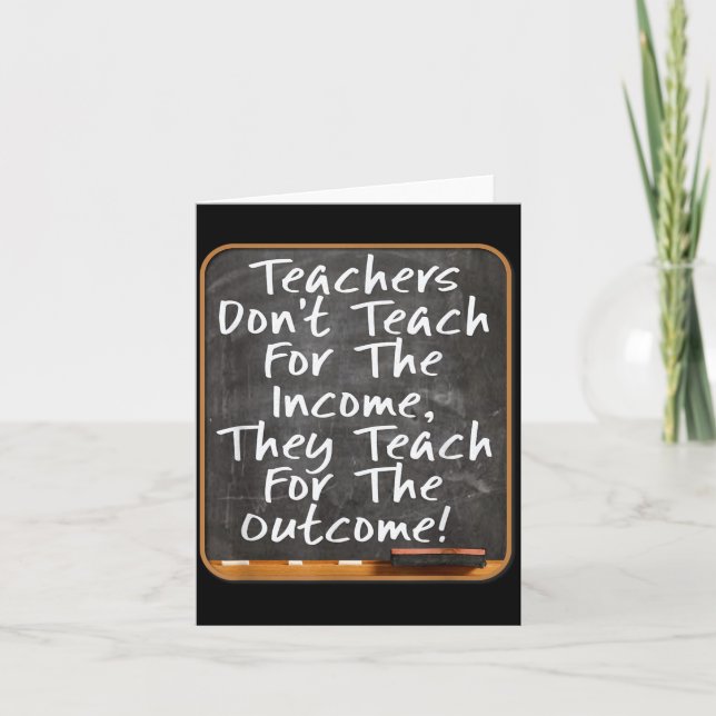 Tarjeta Teachers Don't Teach For Income Teach For Outcome  (Anverso)