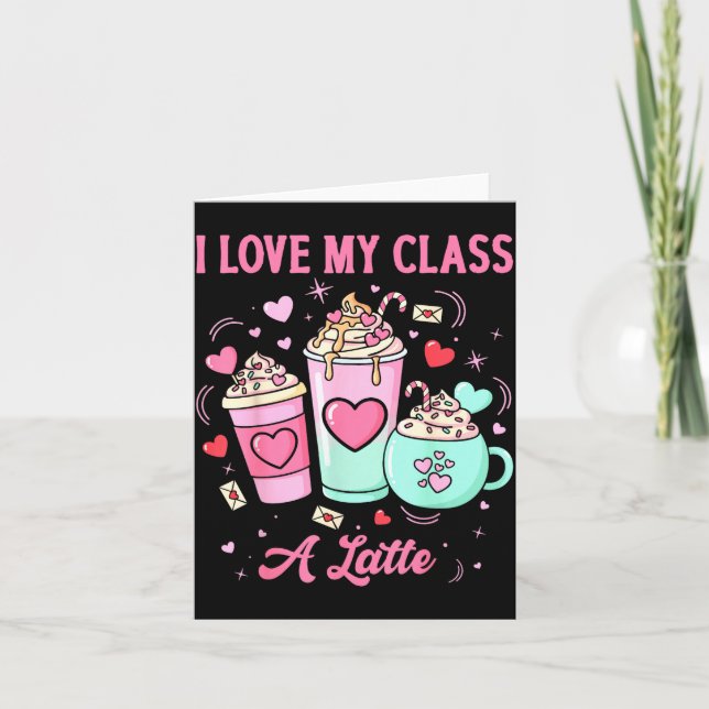 Tarjeta Teachers Valentine I Love My Cl A Latte Coffee Sch (Anverso)