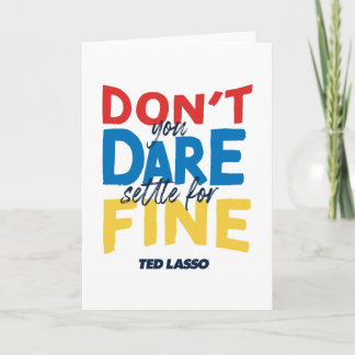Tarjeta Ted Lasso | No te atreves a arreglarte para bien