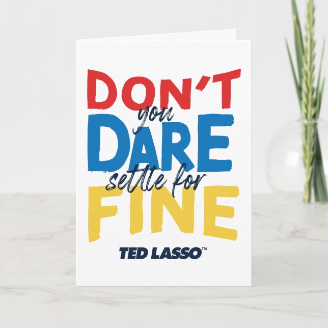 Tarjeta Ted Lasso | No te atreves a arreglarte para bien (Anverso)