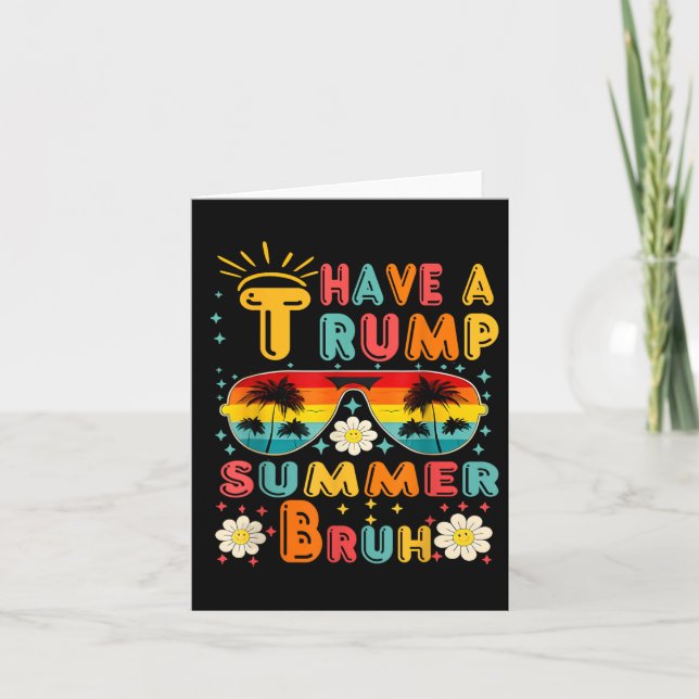 Tarjeta Ten Un Verano Bruh De Trump Gracioso (Anverso)