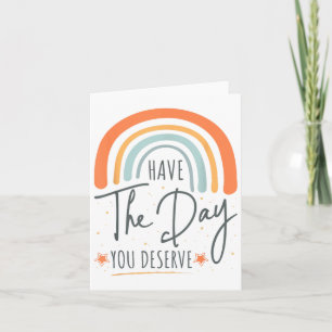 Tarjeta Tenga El Día Que Merece Motivación Inspiradora