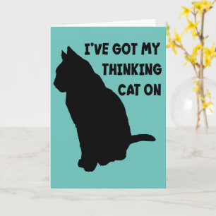 Tarjeta Tengo a mi gato pensativo Funny Pun Quote